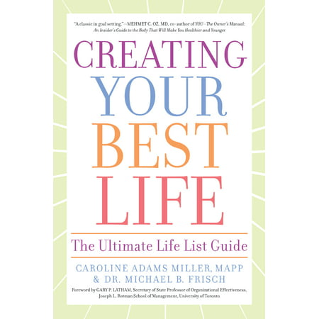 Creating Your Best Life : The Ultimate Life List (Creating Your Best Life The Ultimate Life List Guide)