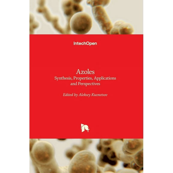 Azoles: Synthesis, Properties, Applications and Perspectives (Hardcover)