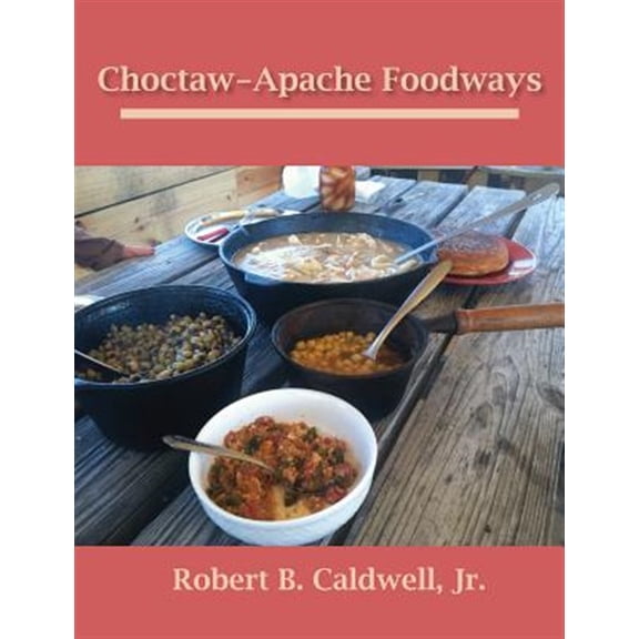 Pre-Owned Choctaw-Apache Foodways (Paperback)
