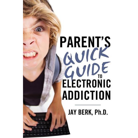 Parent's Guide to Electronic Addiction, (Paperback)