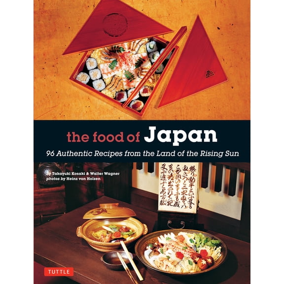 The Food of Japan: 96 Authentic Recipes from the Land of the Rising Sun, (Paperback)