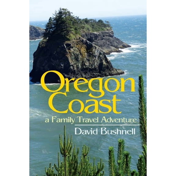 Oregon Coast: A Family Travel Adventure, (Paperback)