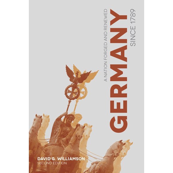 Germany Since 1789: A Nation Forged and Renewed, (Hardcover)