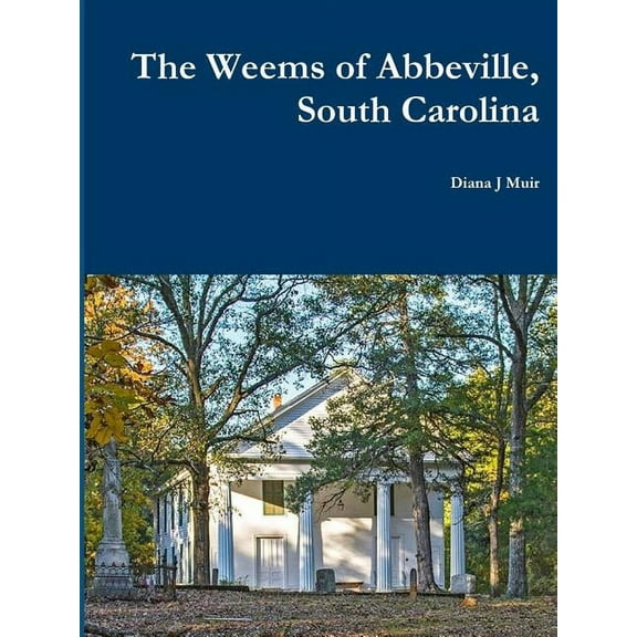 The Weems of Abbeville, South Carolina, (Paperback)