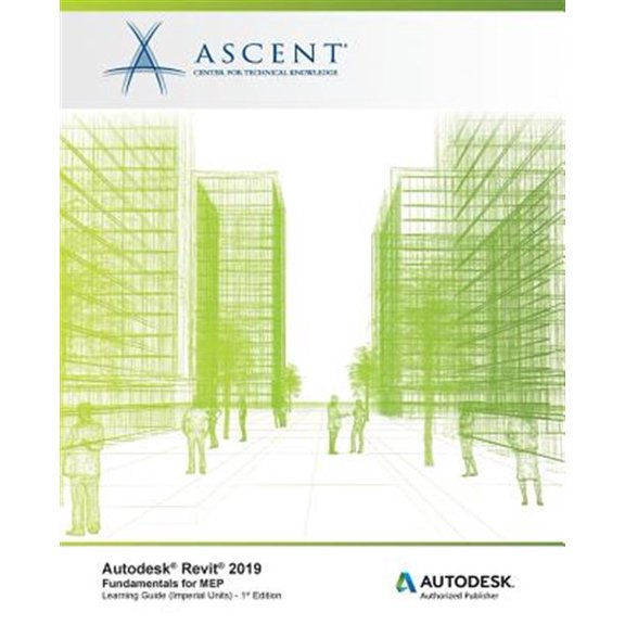 Pre-Owned Autodesk Revit 2019: Fundamentals for MEP (Imperial Units): Autodesk Authorized Publisher, Software (Paperback) by Ascent - Center for Technical Knowledge