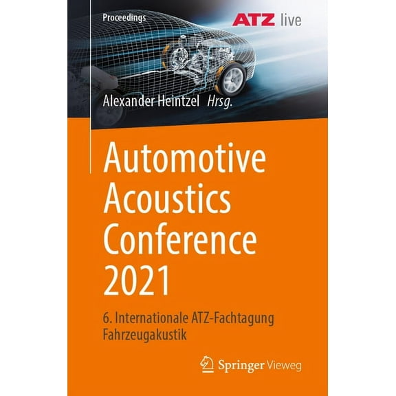 Proceedings Automotive Acoustics Conference 2021: 6. Internationale Atz-Fachtagung Fahrzeugakustik, (Paperback)