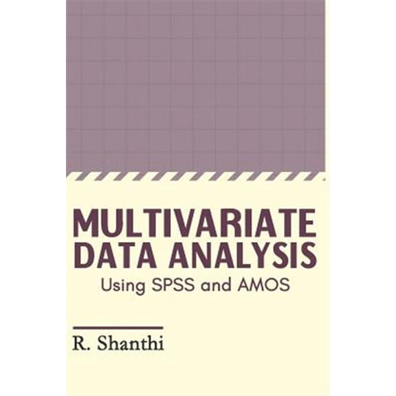 Pre-Owned Multivariate Data Analysis: Using SPSS and AMOS