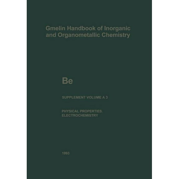 Be Beryllium: The Element. Physical Properties (Continued) and Electrochemical Behavior, (Paperback)