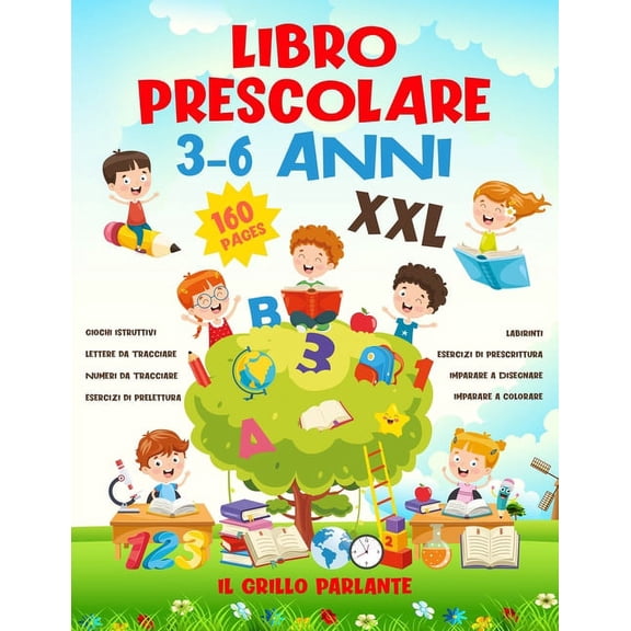 Libro Prescolare 3-6 Anni XXL: Pronti per la Scuola con Il Maxi Quaderno Interattivo di Giochi e Attività, per Imparare a Scrivere, Tracciare, Contare e Colorare in modo Facile e Divertente (Paperback