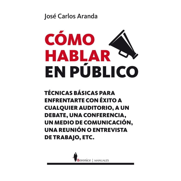 Libro Como Hablar En Publico Tapa Blanda, Autor Jose Carlos Aranda, Editorial Berenice