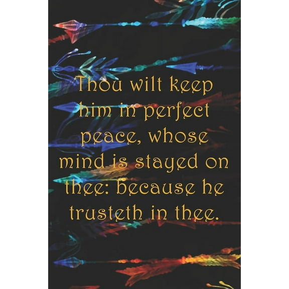 Thou wilt keep him in perfect peace, whose mind is stayed on thee: because he trusteth in thee.: Dot Grid Paper Paperback 1688870415 9781688870413 Sarah Cullen