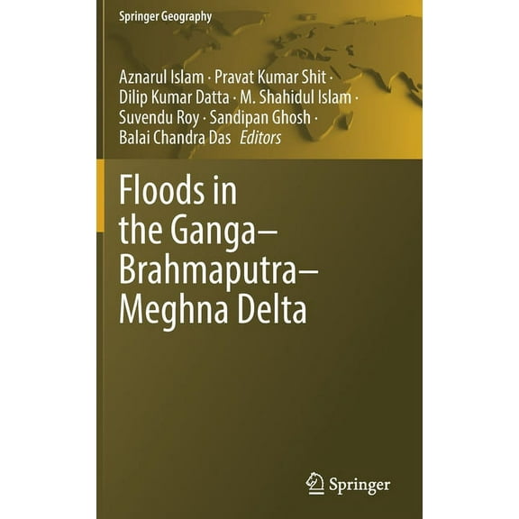 Springer Geography Floods in the Ganga-Brahmaputra-Meghna Delta, (Hardcover)