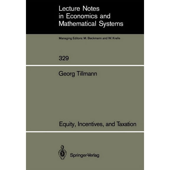 Lecture Notes in Economic and Mathematic Equity, Incentives, and Taxation, Book 329, (Paperback)