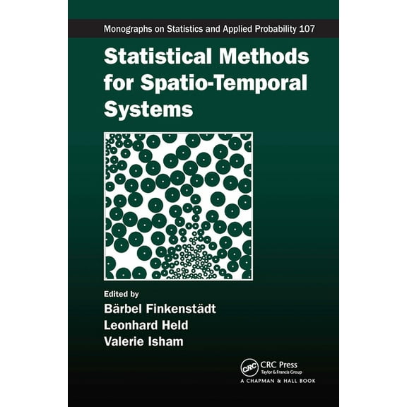 CRC Monographs on Statistics & Applied P Statistical Methods for Spatio-Temporal Systems, Book 107, (Hardcover)