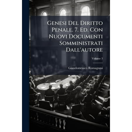 Genesi Del Diritto Penale. 7. Ed. Con Nuovi Documenti Somministrati Dall autore (Paperback)