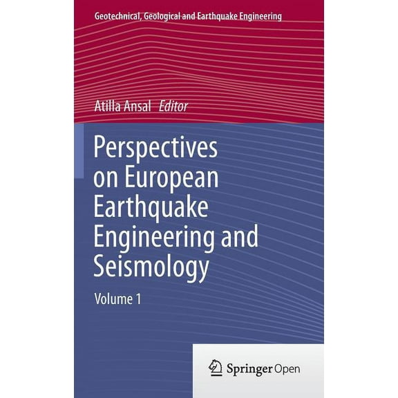 Geotechnical, Geological and Earthquake Perspectives on European Earthquake Engineering and Seismology: Volume 1, Book 34, (Hardcover)