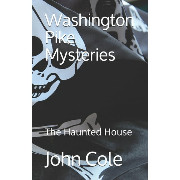 Washington Pike Mysteries: Washington Pike Mysteries: The Haunted House (Paperback)