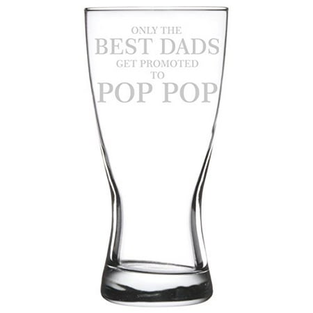 15 oz Beer Pilsner Glass Grandpa Only The Best Dads Get Promoted To Pop