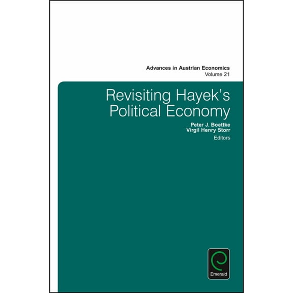 Advances in Austrian Economics Revisiting Hayek's Political Economy, Book 21, (Hardcover)
