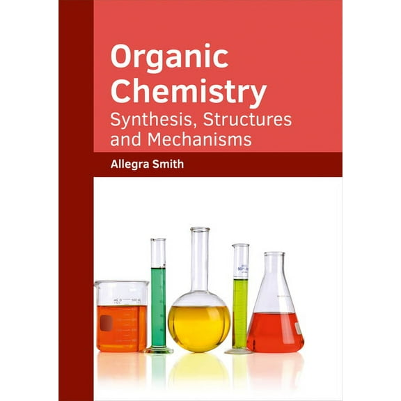 Organic Chemistry: Synthesis, Structures and Mechanisms, (Hardcover)