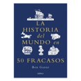 thumbnail image 1 of La historia del mundo en 50 fracasos, de Gazur Ben, Crítica, 1 of 2