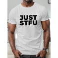 thumbnail image 1 of Camisetas de manga corta con estampado "Just STFU" para hombre, cómodas, informales, con cuello redondo elástico, ideales para actividades al aire libre, para adultos, hombres, mujeres, adolescentes,, 1 of 5