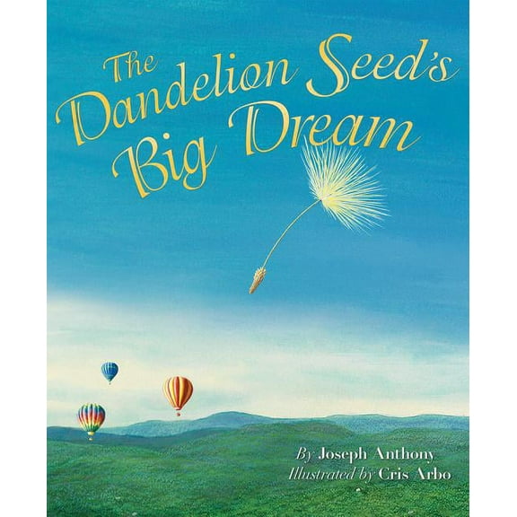 The Dandelion Seed's Big Dream, (Paperback)