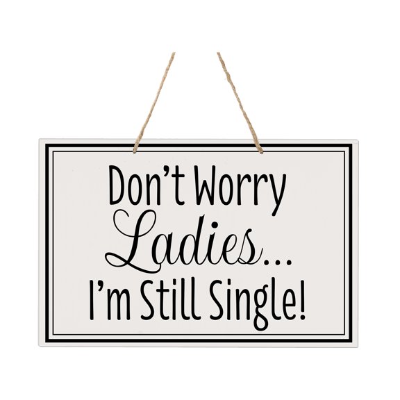 LifeSong Milestones Modern Wooden Rope Wall Sign 8x12 - Don’t Worry Ladies (Border)