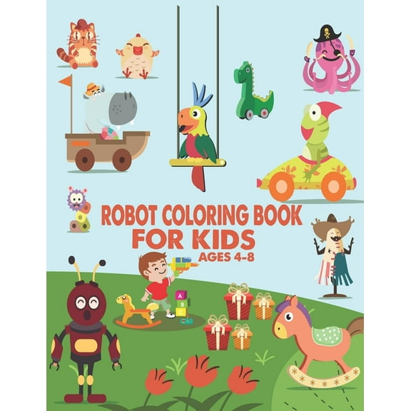 Robot Coloring Book For Kids Ages 4-8 : Great Coloring Pages For Kids Ages 2-8