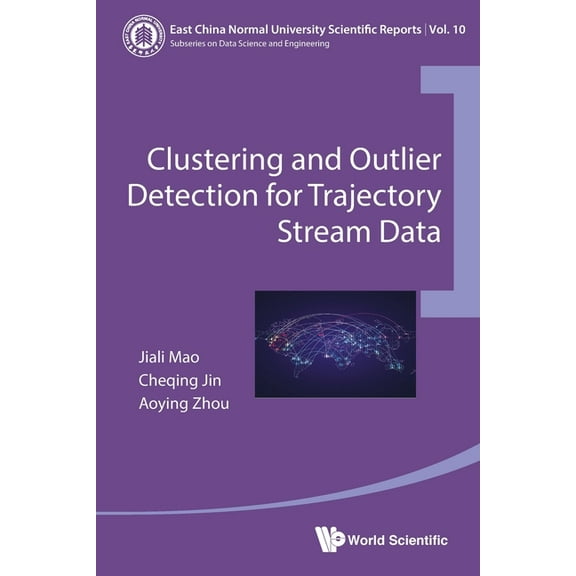 East China Normal University Scientific  Clustering and Outlier Detection for Trajectory Stream Data, Book 10, (Paperback)