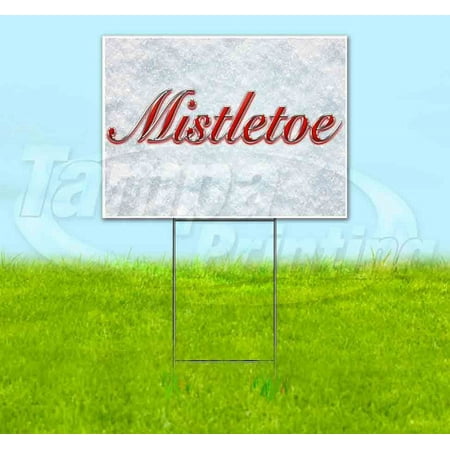 Mistletoe (18 x 24 ) Yard Sign Includes Metal Step Stake