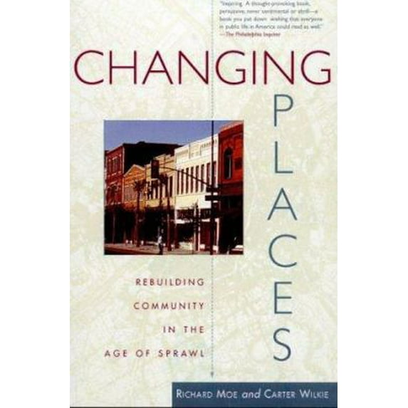 Pre-Owned Changing Places: Rebuilding Community in the Age of Sprawl (Paperback) 0805061843 9780805061840
