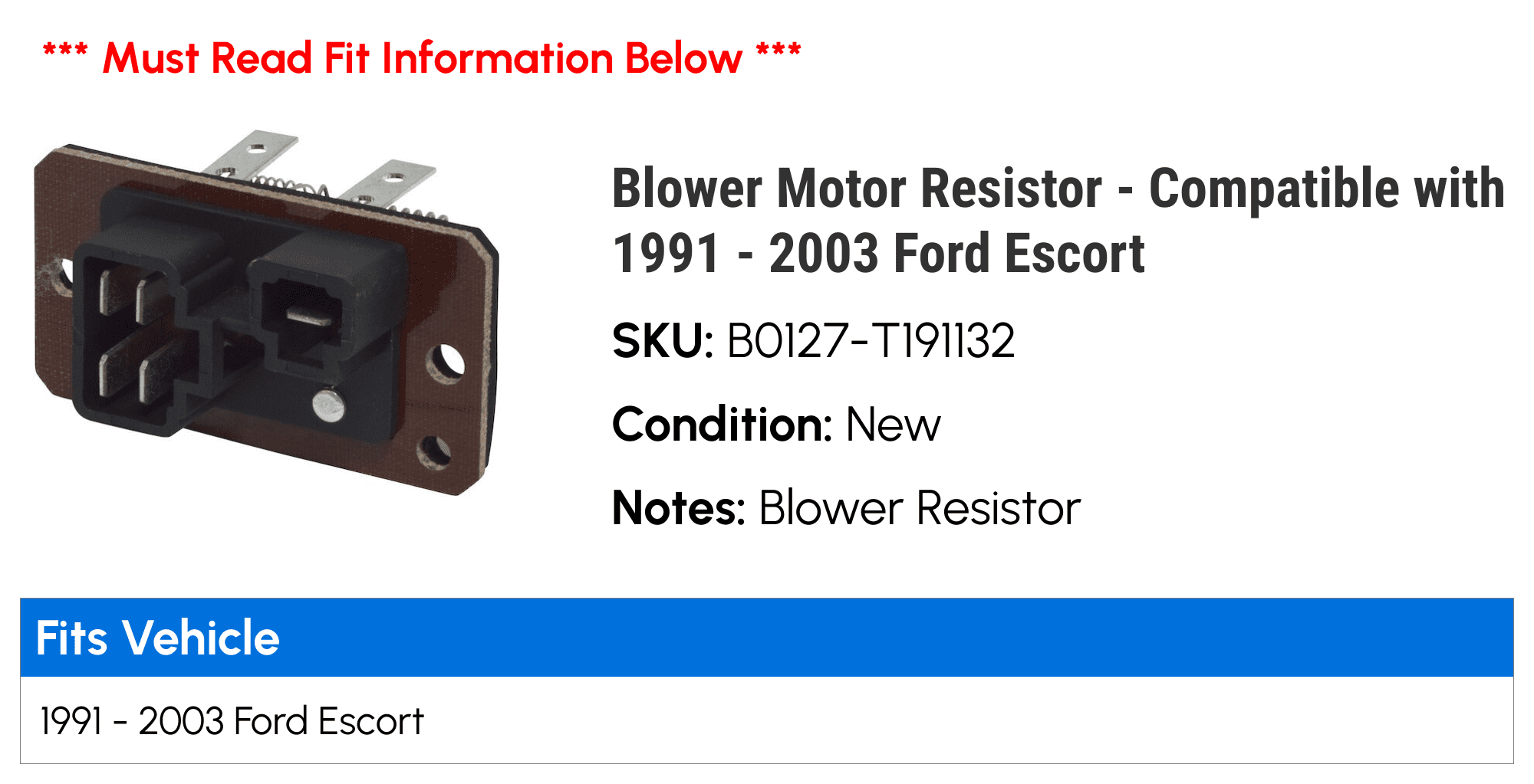 Blower Motor Resistor - Compatible with 1991 - 2003 Ford Escort 1992 1993 1994 1995 1996 1997 1998 1999 2000 2001 2002