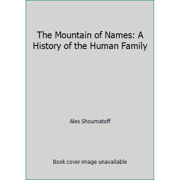 Pre-Owned The Mountain of Names: A History of the Human Family (Hardcover) 0671494406 9780671494407