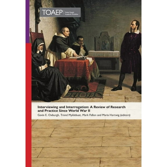 Interviewing and Interrogation: A Review of Research and Practice Since World War II, (Hardcover)