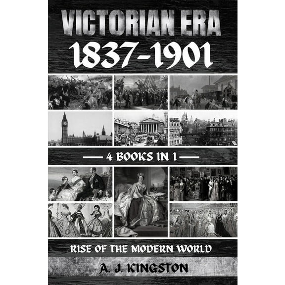 Victorian Era 1837-1901: Rise Of The Modern World, (Paperback)