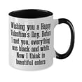 thumbnail image 2 of Wishing you a Happy Valentine's Day. Before I met you, everything was. Two Tone 11oz Mug, Wife Present From Husband, Useful Cup For Wife, 2 of 2