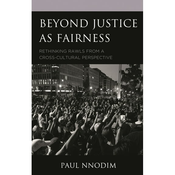Beyond Justice as Fairness: Rethinking Rawls from a Cross-Cultural Perspective, (Paperback)