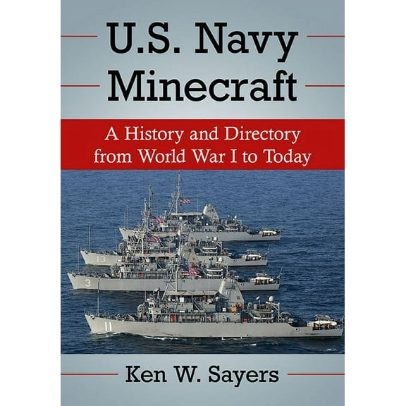 U.S. Navy Minecraft: A History and Directory from World War I to Today, (Paperback)