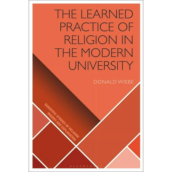 Scientific Studies of Religion: Inquiry Learned Practice of Religion in the Modern University, (Hardcover)