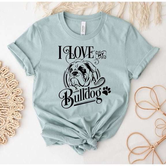 I Love My Bulldog T-shirt Animal Shirt Tee Top Pet Owner Gift Dog Lover Mom Australian T For Paw