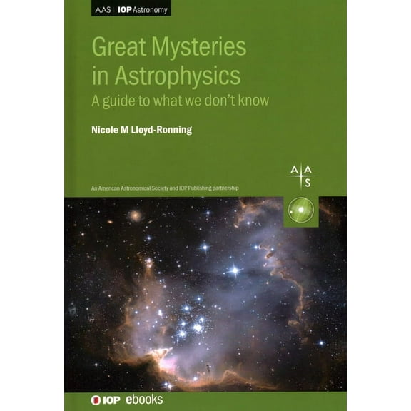 Great Mysteries in Astrophysics: A guide to what we don't know, (Hardcover)