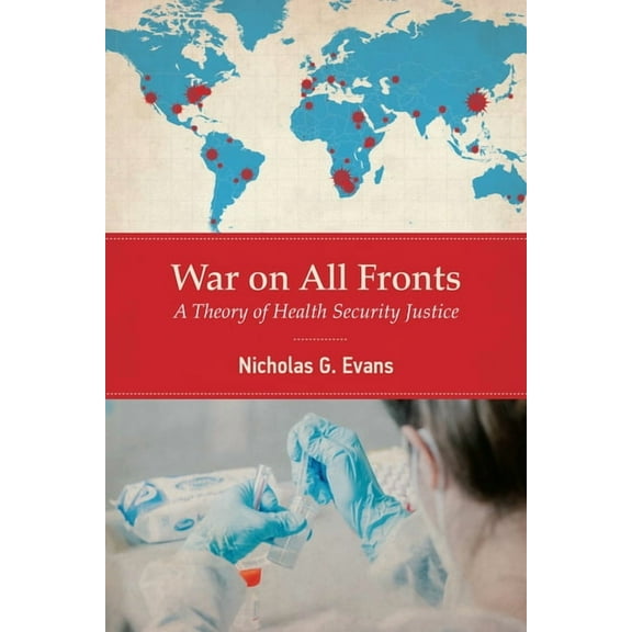 War on All Fronts: A Theory of Health Security Justice, (Paperback)