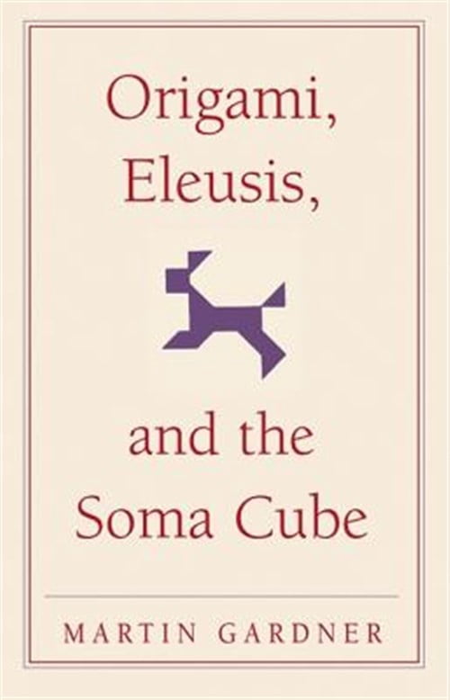 Pre-Owned Origami, Eleusis, and the Soma Cube (Paperback) 0521735246 9780521735247
