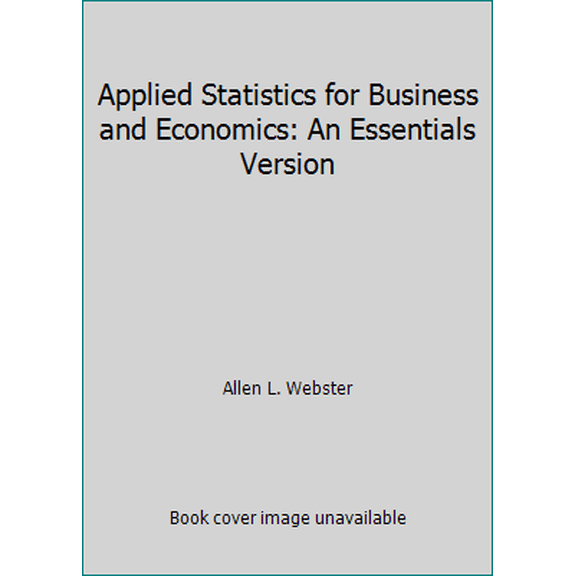 Pre-Owned Applied Statistics for Business and Economics: An Essentials Version (Hardcover) 0075618745 9780075618744