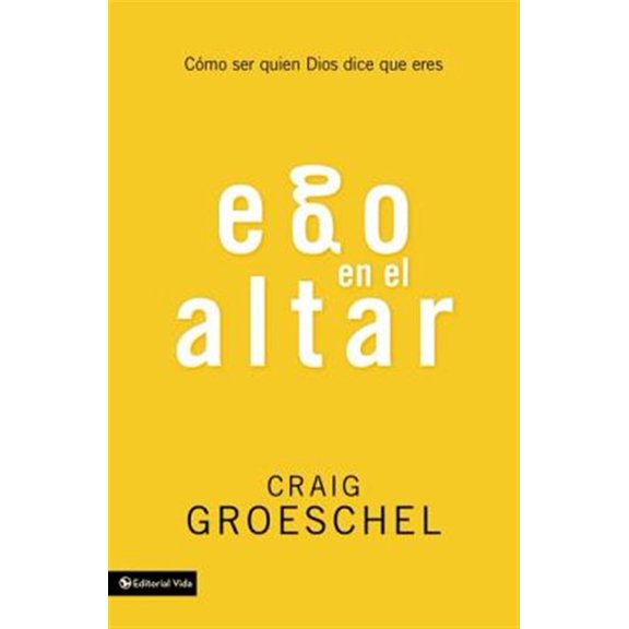 Pre-Owned Ego En El Altar: Como Ser Quien Dios Dice Que Eres (Paperback)