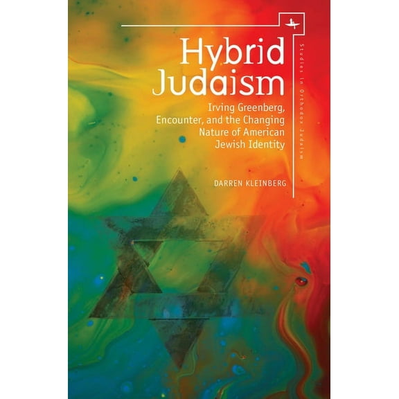 Studies in Orthodox Judaism Hybrid Judaism: Irving Greenberg, Encounter, and the Changing Nature of American Jewish Identity, (Paperback)