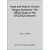 Hope and Help for Chronic Fatigue Syndrome: The Official Guide of the CFS/CFIDS Network [Hardcover - Used]
