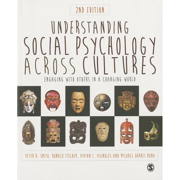 Understanding Social Psychology Across Cultures: Engaging with Others in a Changing World, (Paperback)