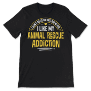 Funny Animal Rescue T-Shirt - I Like My Addiction